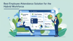 Best Employee Attendance Solution for the Hybrid Workforce