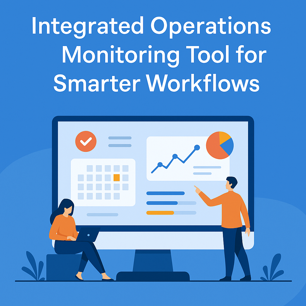 Integrated Operations Monitoring Tool for Smarter Workflows
